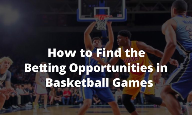 如何在籃球賽事中找到最佳下注機會